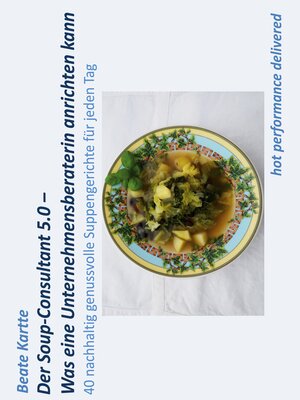 cover image of Der Soup-Consultant 5.0--Was eine Unternehmensberaterin anrichten kann